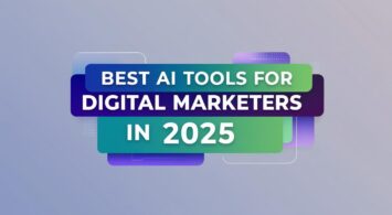 Best AI Tools for Digital Marketers in 2025​